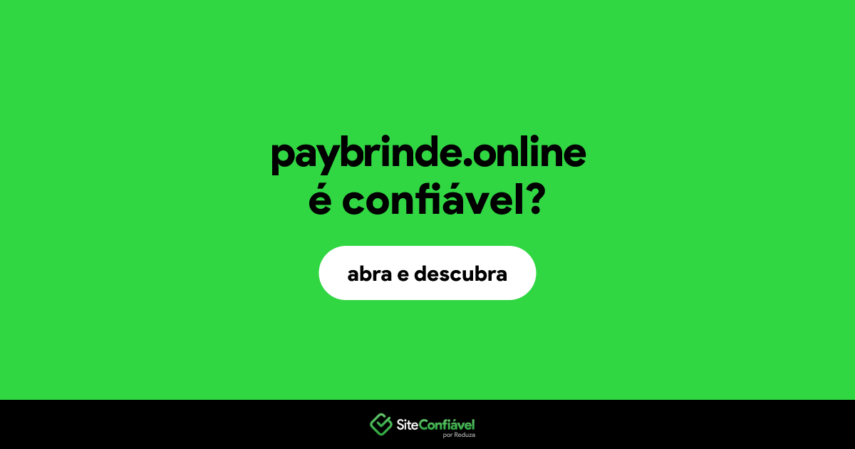 O site paybrinde.online é confiável?