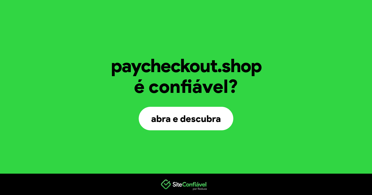 O site paycheckout.shop é confiável?