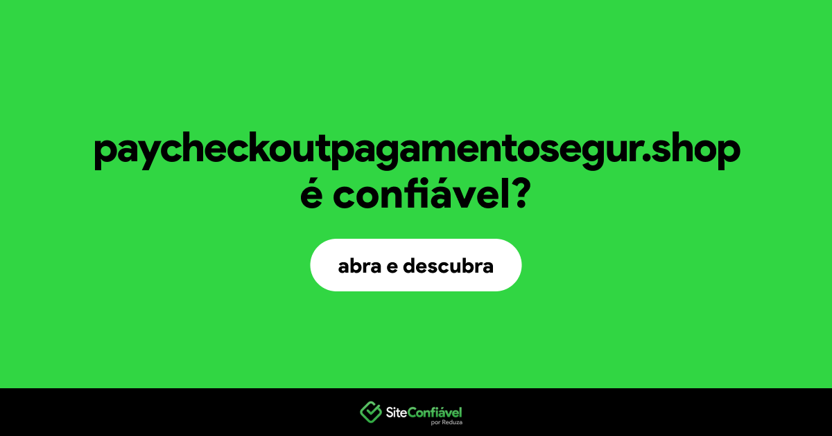 O site paycheckoutpagamentosegur.shop é confiável?
