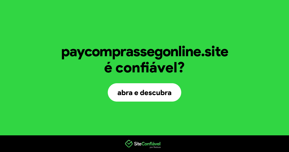 O site paycomprassegonline.site é confiável?