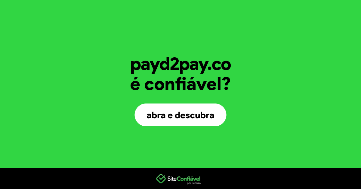 O site payd2pay.co é confiável?