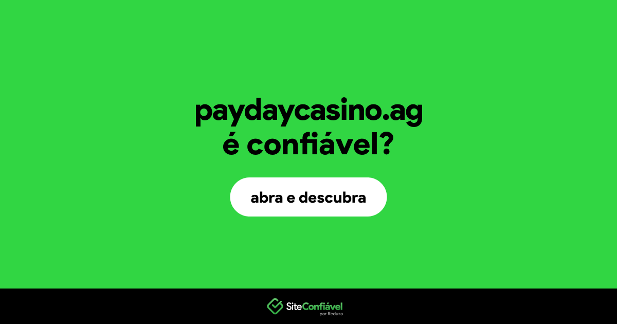 O site paydaycasino.ag é confiável?
