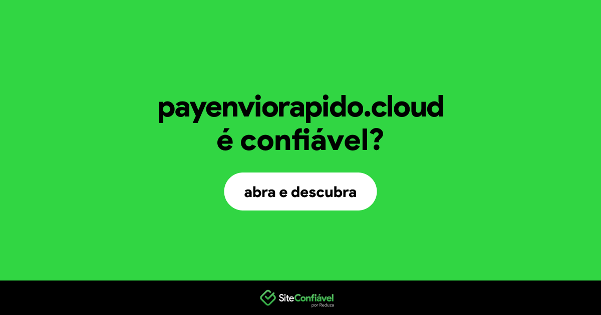 O site payenviorapido.cloud é confiável?