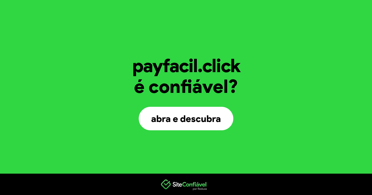 O site payfacil.click é confiável?