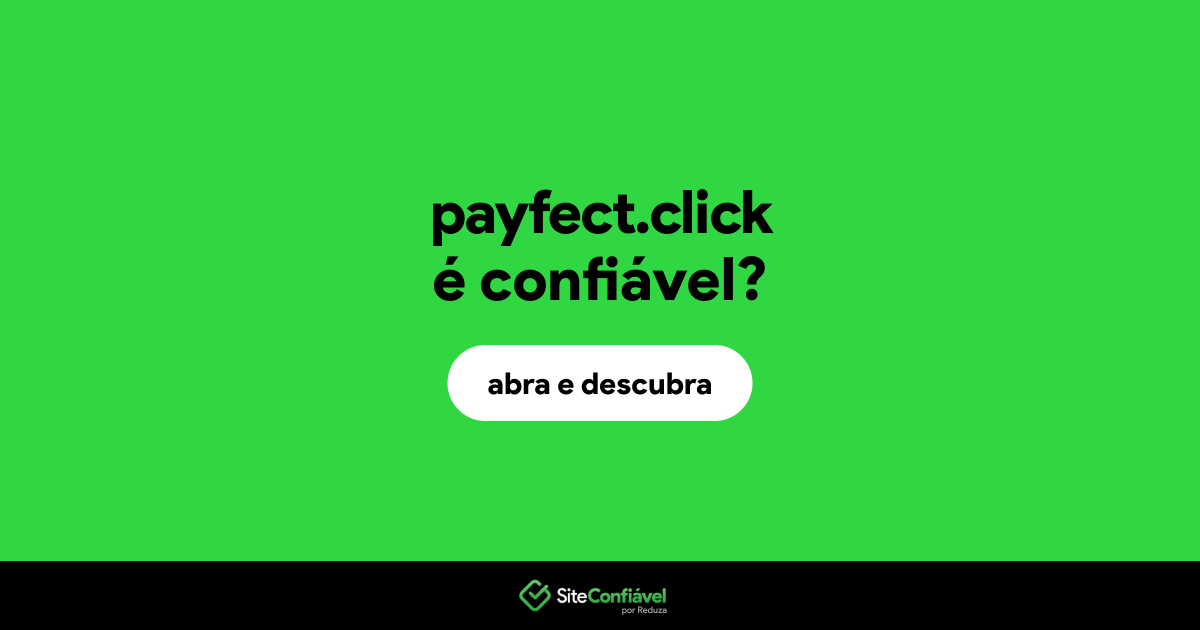 O site payfect.click é confiável?