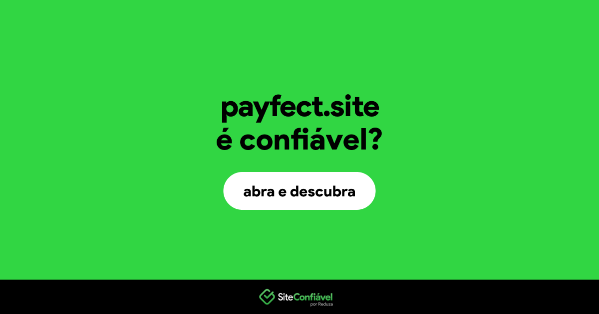 O site payfect.site é confiável?