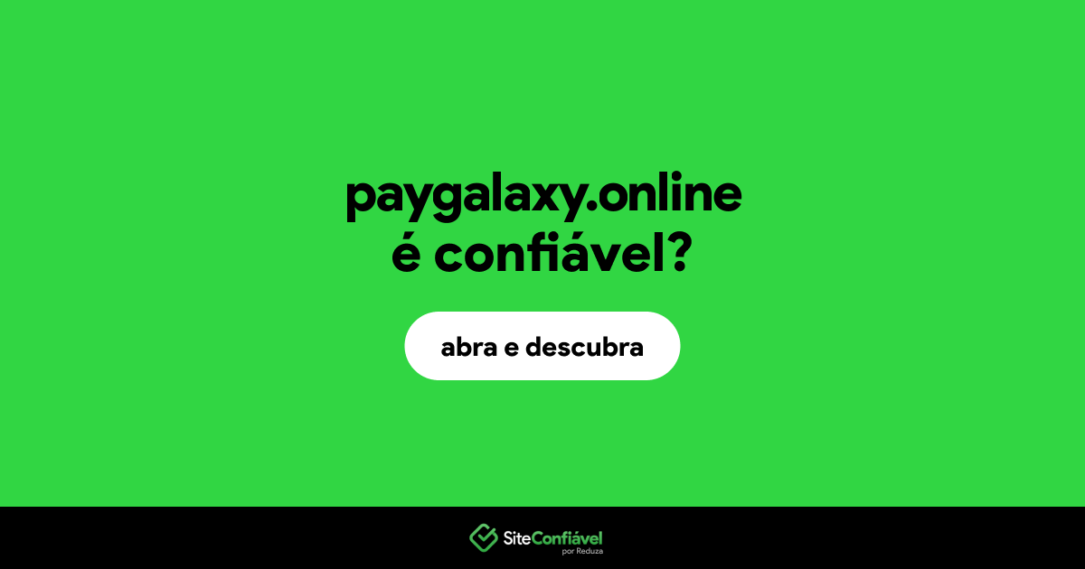 O site paygalaxy.online é confiável?