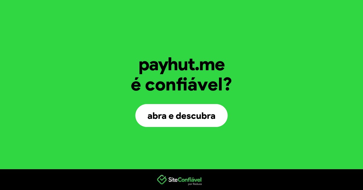 O site payhut.me é confiável?