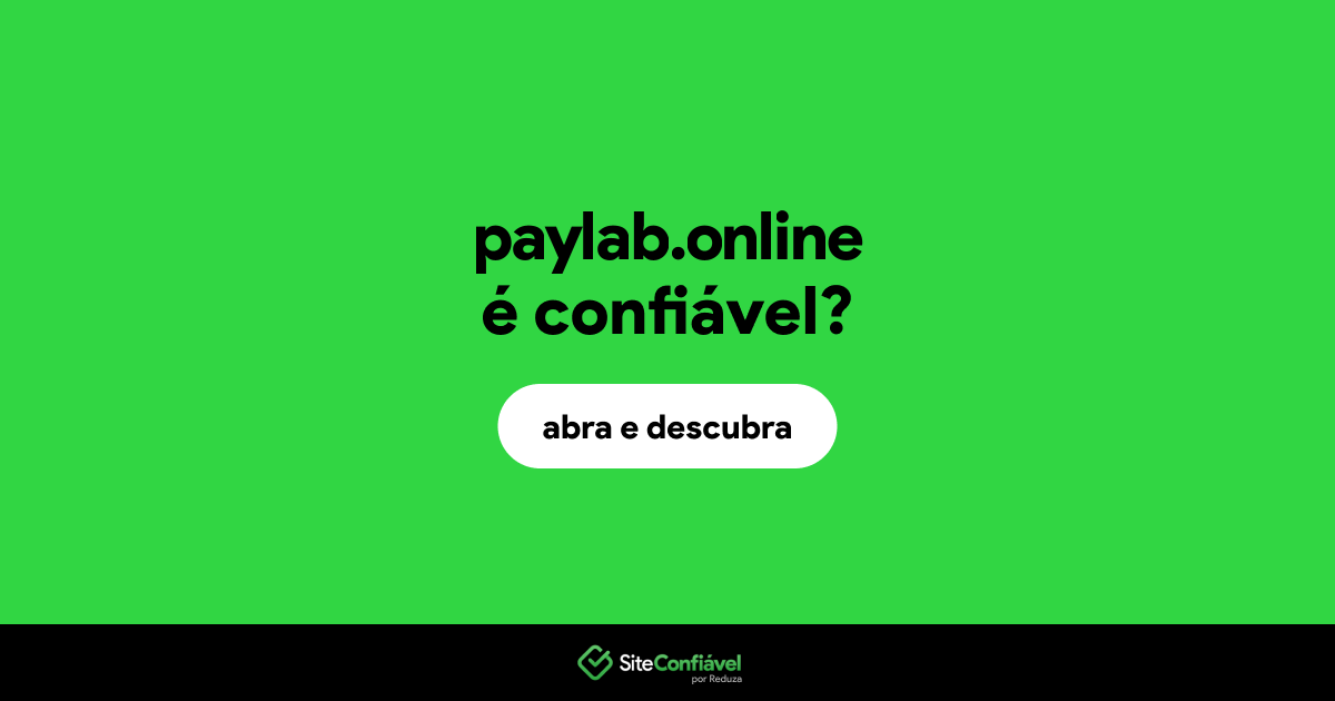 O site paylab.online é confiável?
