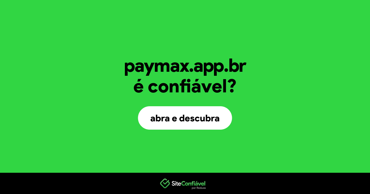 O site paymax.app.br é confiável?