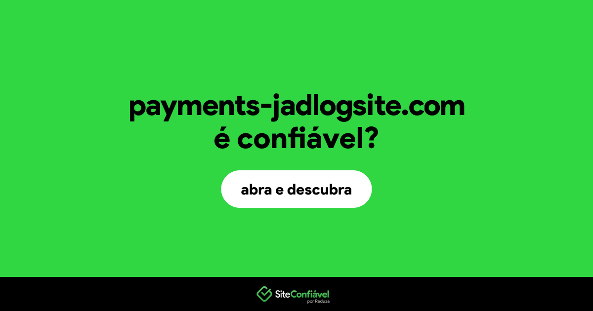 O site payments-jadlogsite.com é confiável?