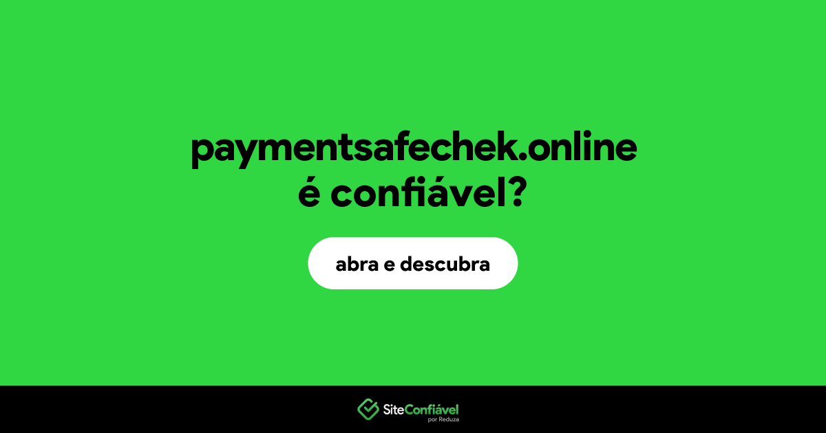 O site paymentsafechek.online é confiável?