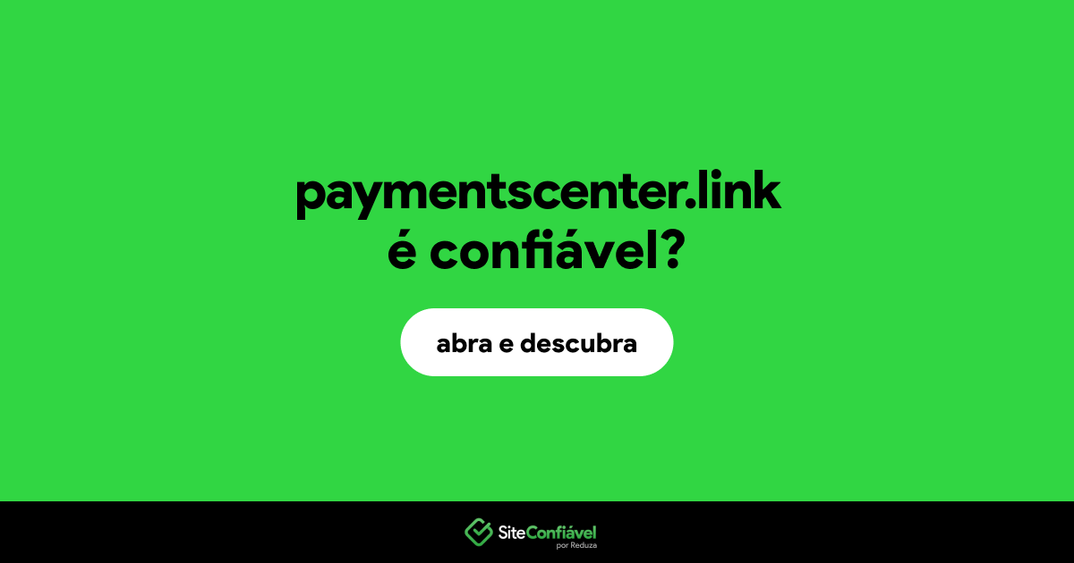 O site paymentscenter.link é confiável?
