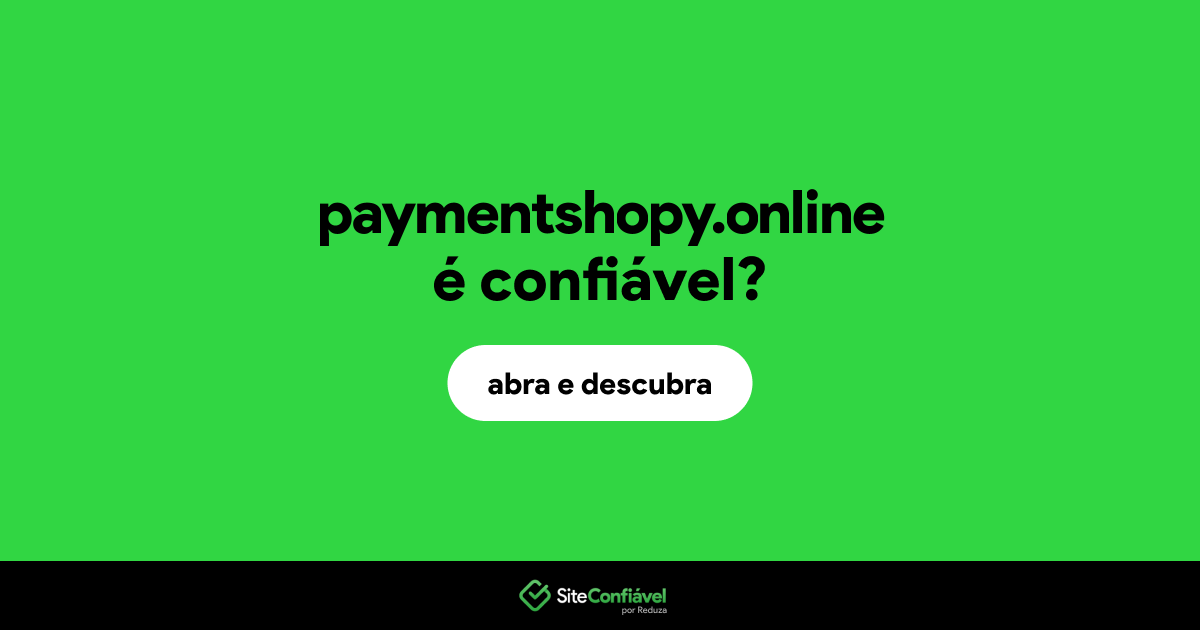 O site paymentshopy.online é confiável?
