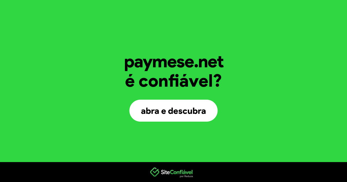 O site paymese.net é confiável?