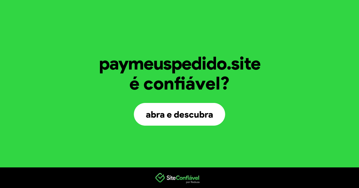 O site paymeuspedido.site é confiável?