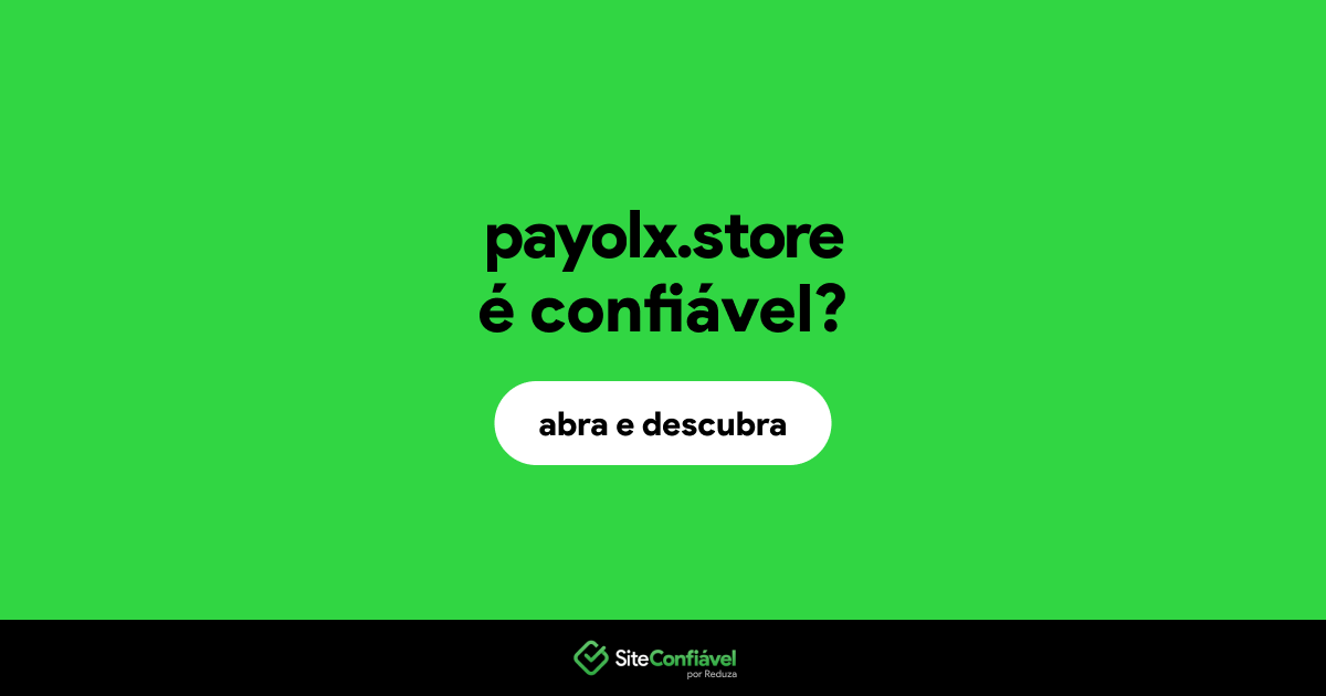 O site payolx.store é confiável?