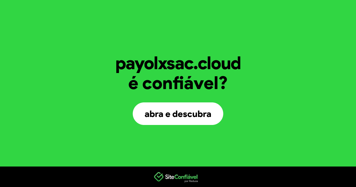 O site payolxsac.cloud é confiável?