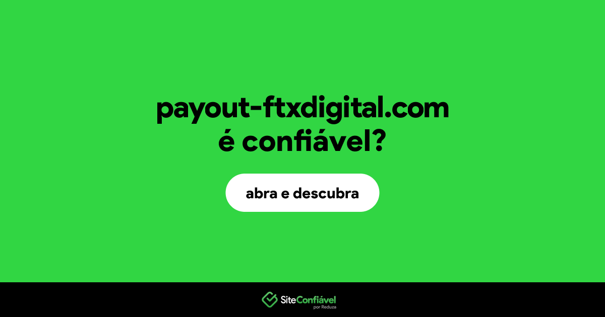 O site payout-ftxdigital.com é confiável?