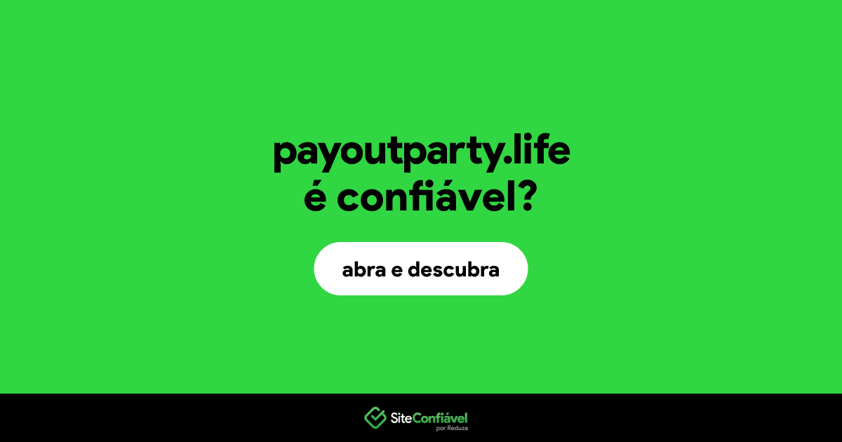 O site payoutparty.life é confiável?