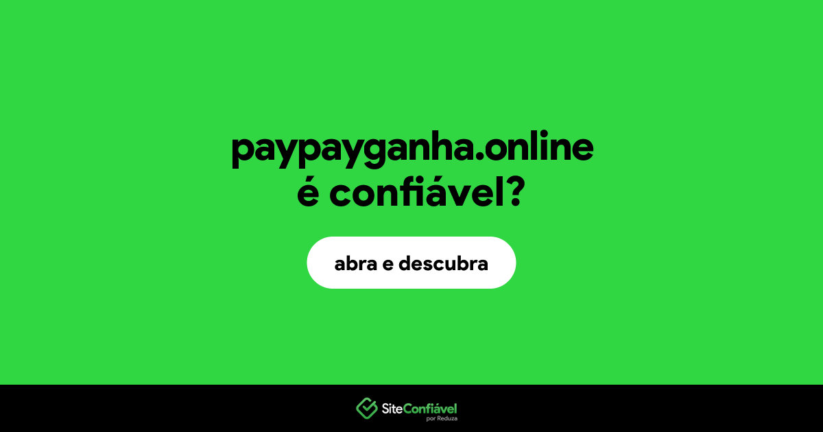 O site paypayganha.online é confiável?
