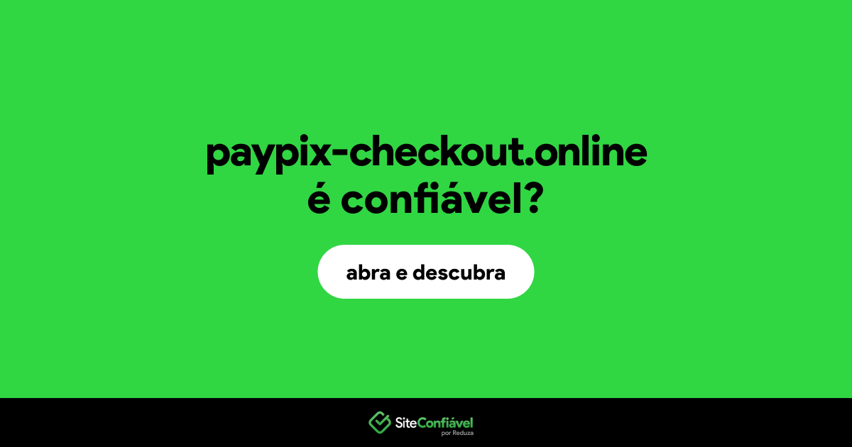 O site paypix-checkout.online é confiável?