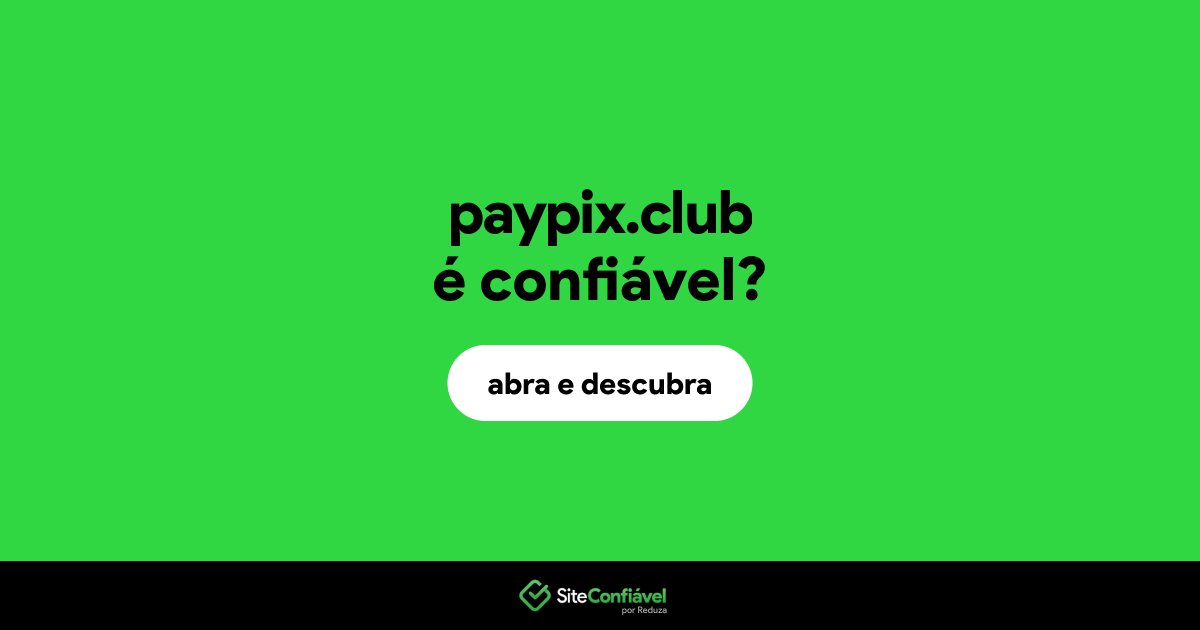 O site paypix.club é confiável?