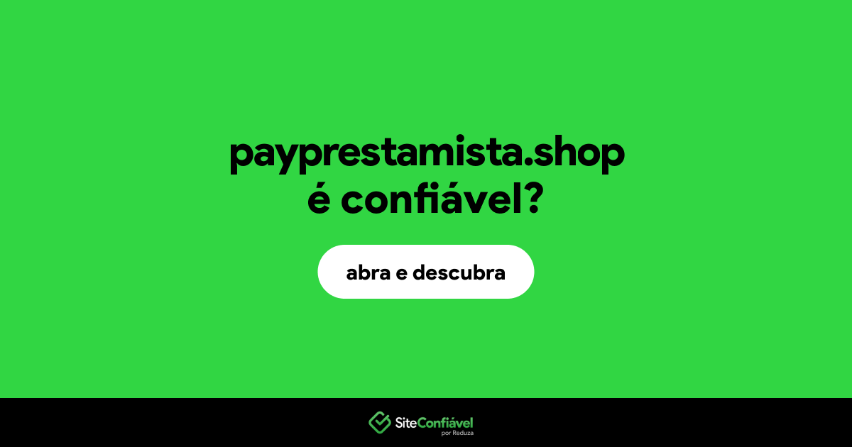O site payprestamista.shop é confiável?