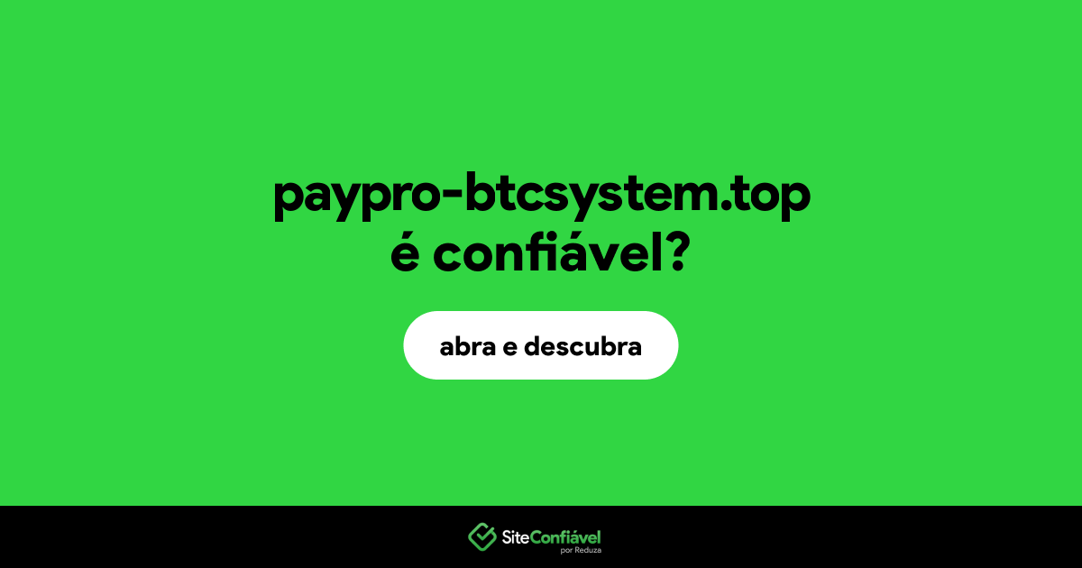 O site paypro-btcsystem.top é confiável?