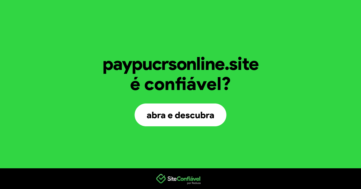 O site paypucrsonline.site é confiável?