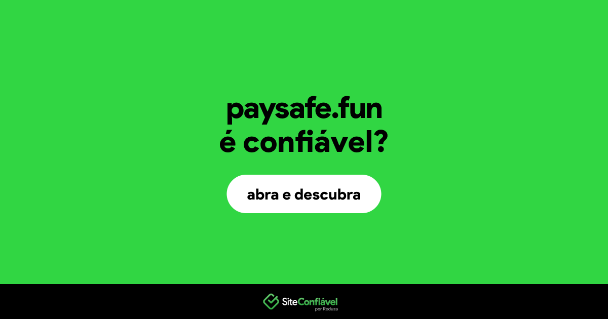 O site paysafe.fun é confiável?