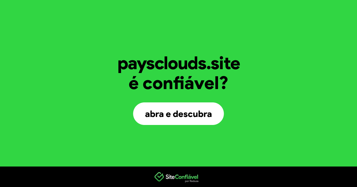 O site paysclouds.site é confiável?