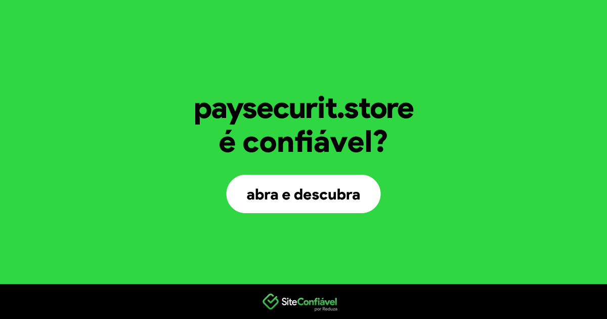 O site paysecurit.store é confiável?