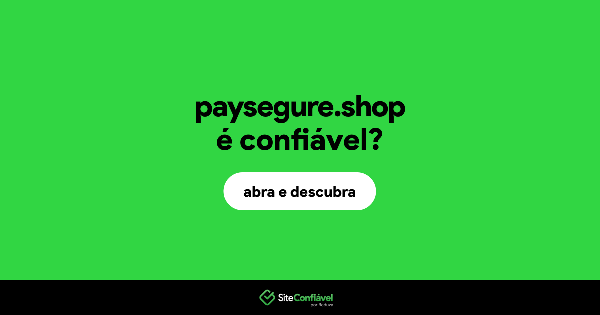O site paysegure.shop é confiável?