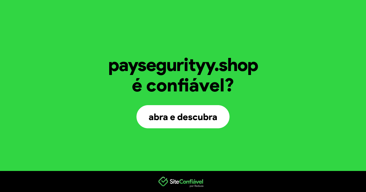 O site paysegurityy.shop é confiável?