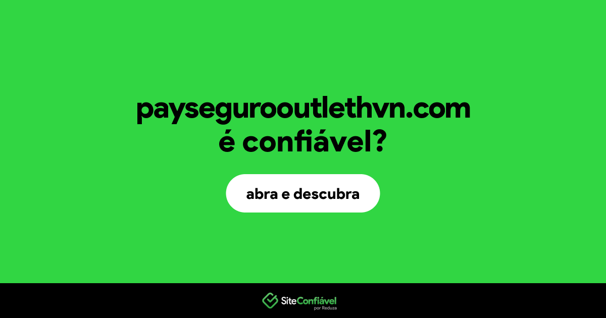 O site paysegurooutlethvn.com é confiável?