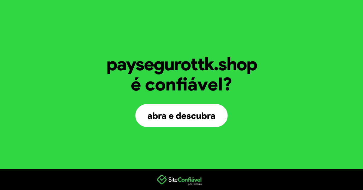 O site paysegurottk.shop é confiável?