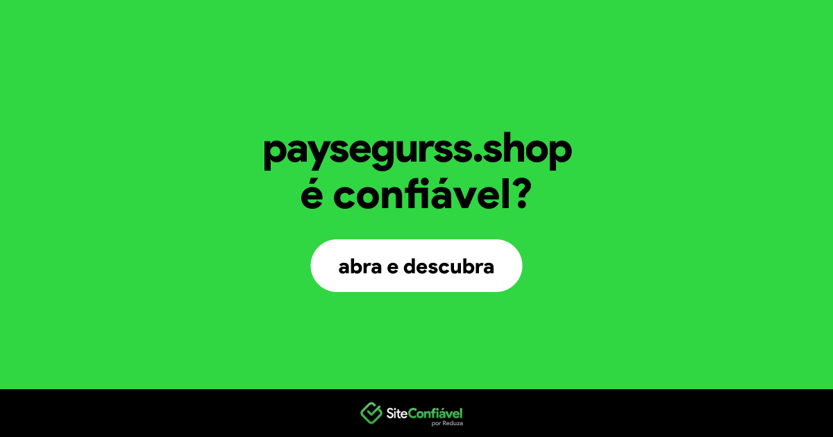 O site paysegurss.shop é confiável?