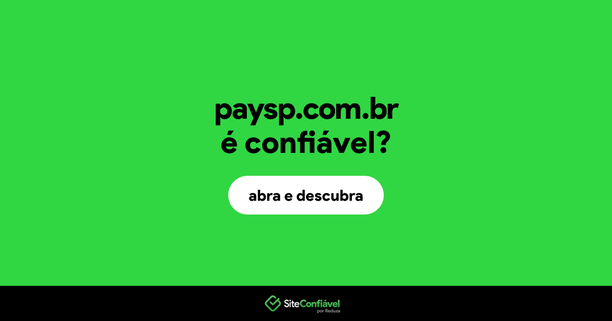 O site paysp.com.br é confiável?