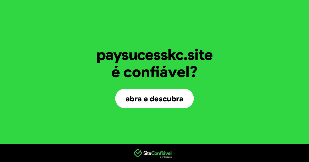 O site paysucesskc.site é confiável?
