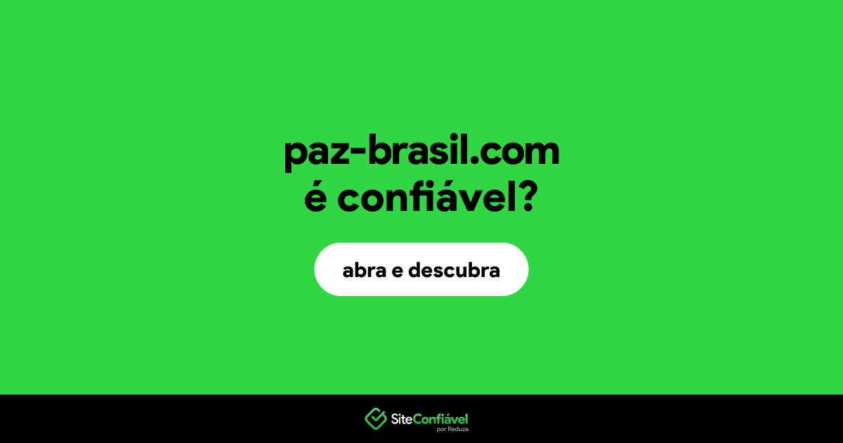O site paz-brasil.com é confiável?
