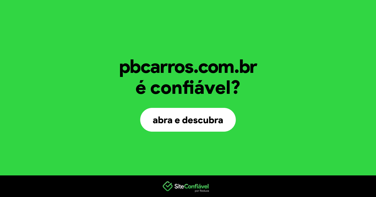 O site pbcarros.com.br é confiável?