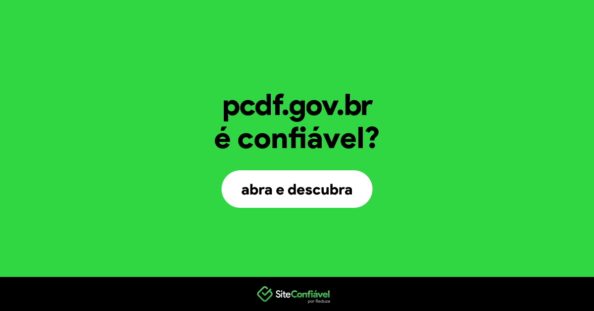 O site pcdf.gov.br é confiável?