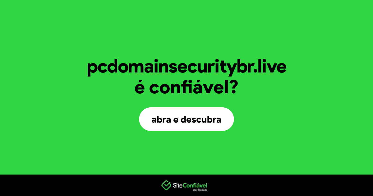 O site pcdomainsecuritybr.live é confiável?