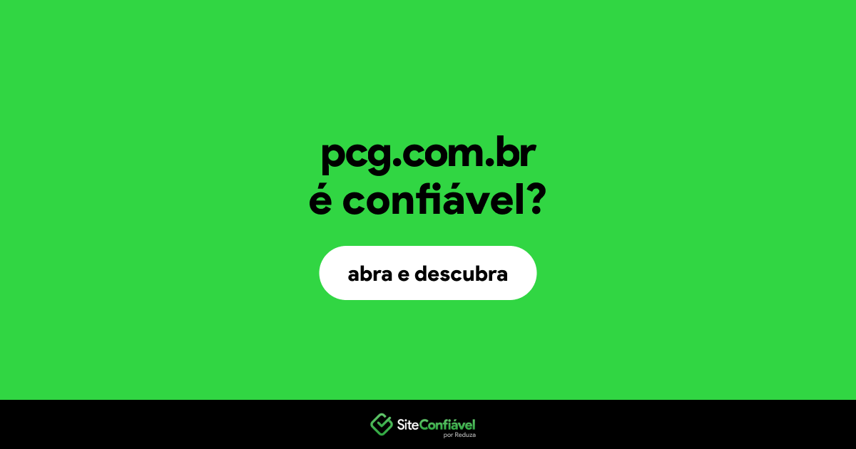 O site pcg.com.br é confiável?