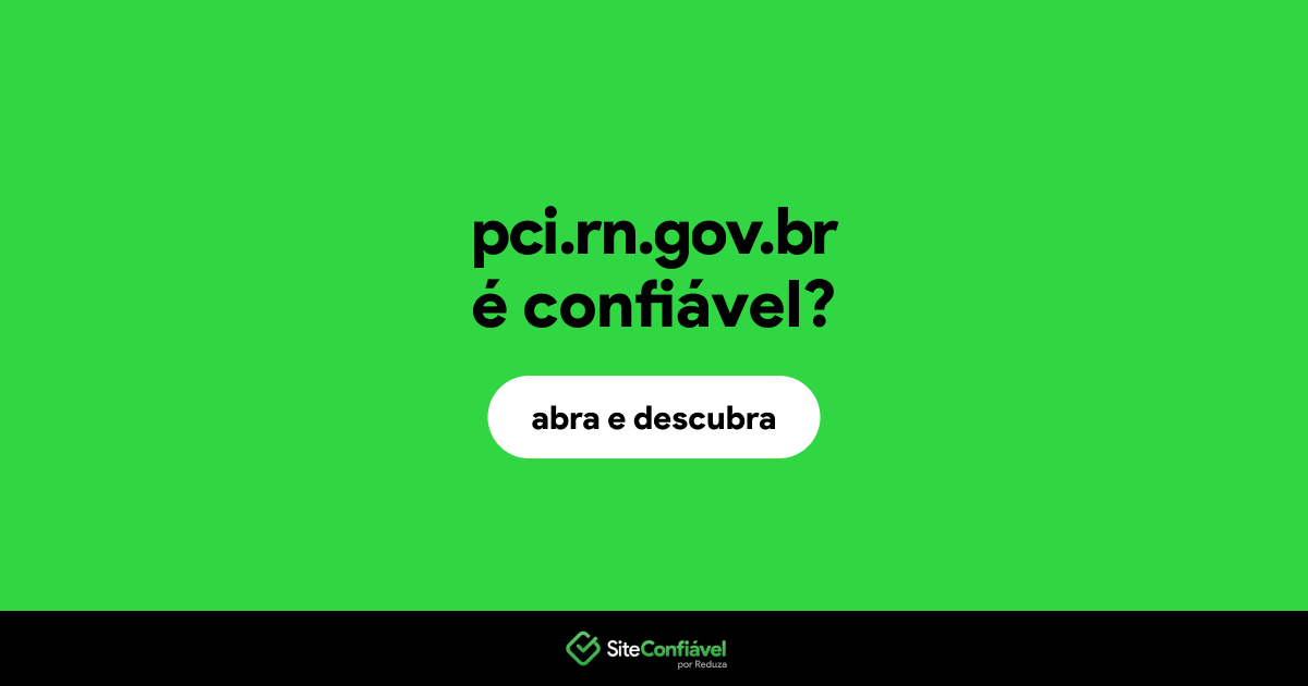 O site pci.rn.gov.br é confiável?