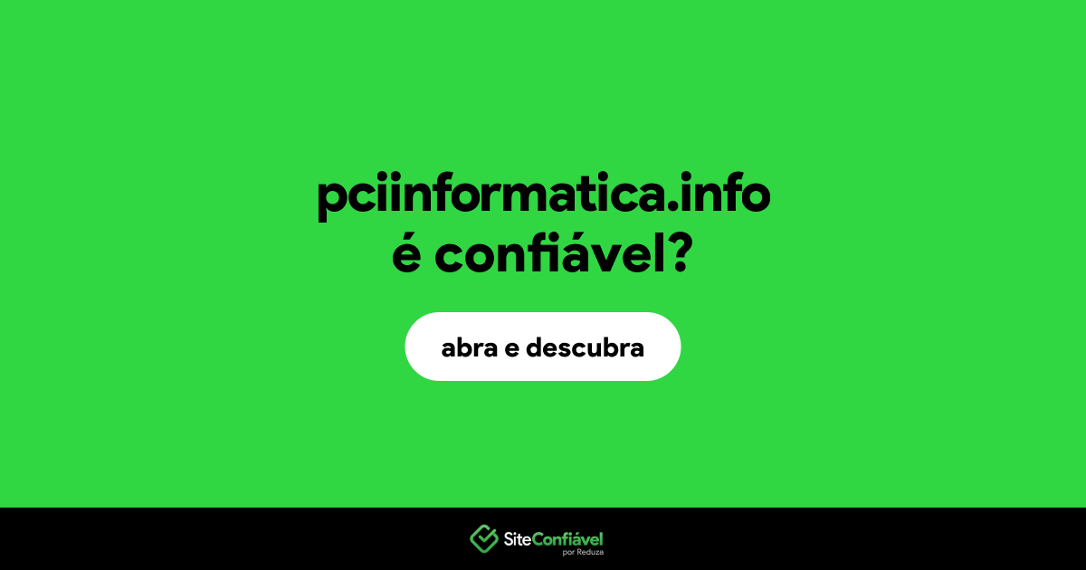 O site pciinformatica.info é confiável?