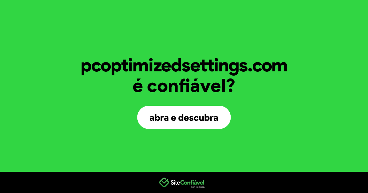 O site pcoptimizedsettings.com é confiável?