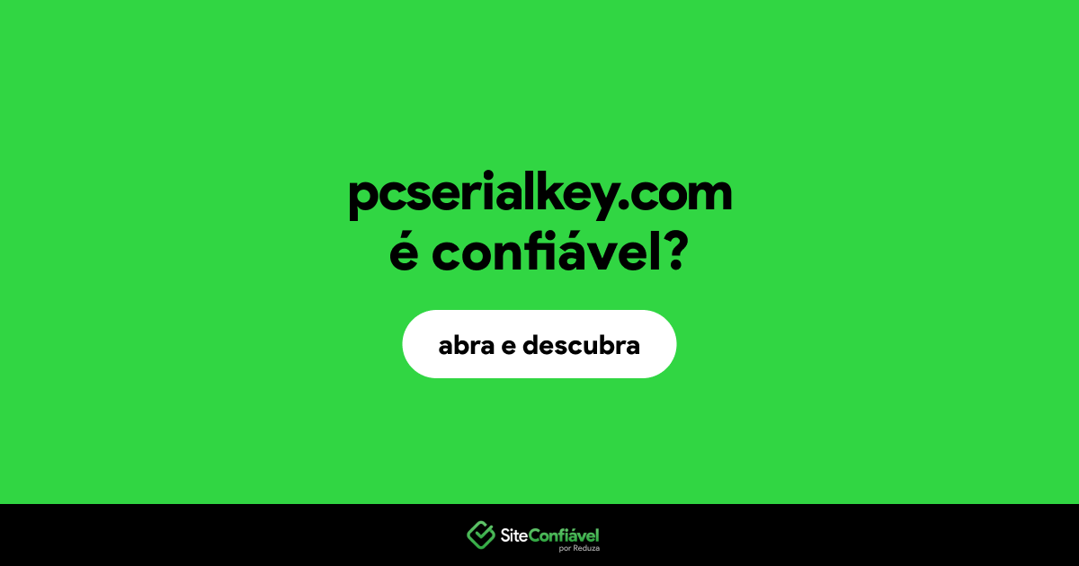 O site pcserialkey.com é confiável?
