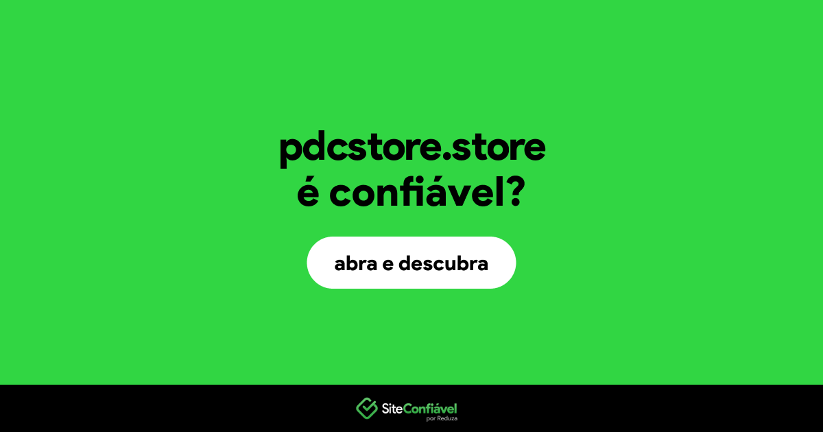 O site pdcstore.store é confiável?